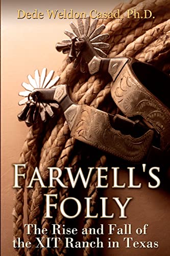 Farwell's Folly: The Rise and Fall of the XIT Ranch in Texas - Click to Buy