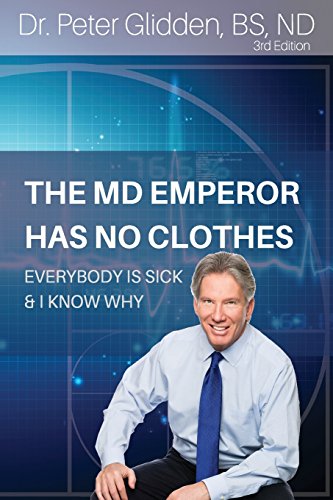The MD Emperor Has No Clothes: Everybody Is Sick and I Know Why - Click to Buy