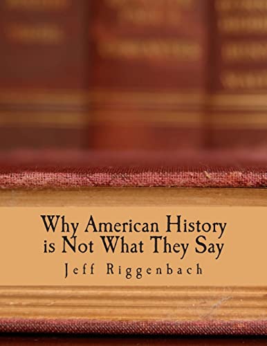 Why American History is Not What They Say (Large Print Edition): An Introduction to Revisionism - Click to Buy
