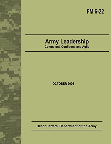 Army Leadership: Competent, Confident, and Agile (Field Manual No. 6-22) - Click to Buy