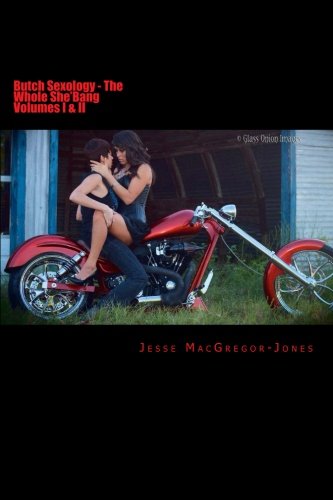 Butch Sexology - The Whole She'Bang: The Whole She'Bang - Click to Buy