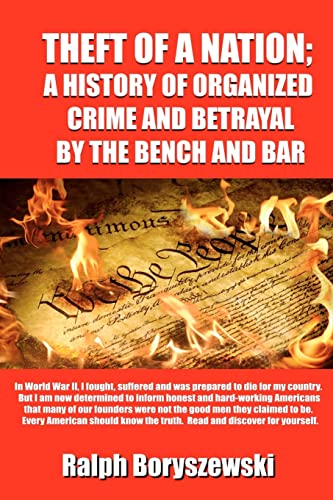 Theft of a Nation: A History of Organized Crime and Betrayal by the Bench and Bar - Click to Buy