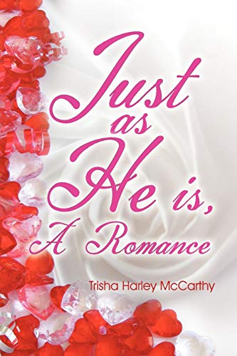 Just as He Is: A Romance