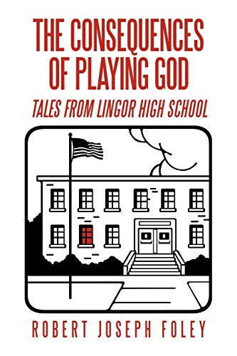 The Consequences of Playing God: Tales from Lingor High School - Click to Buy