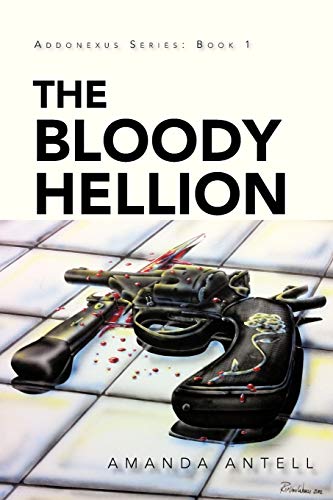 The Bloody Hellion: Addonexus Series: Book 1 - Click to Buy