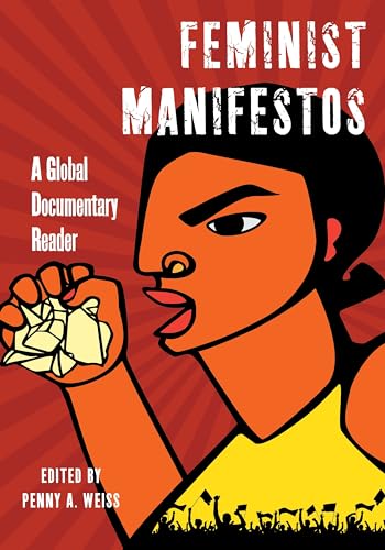 Feminist Manifestos: A Global Documentary Reader - Click to Buy