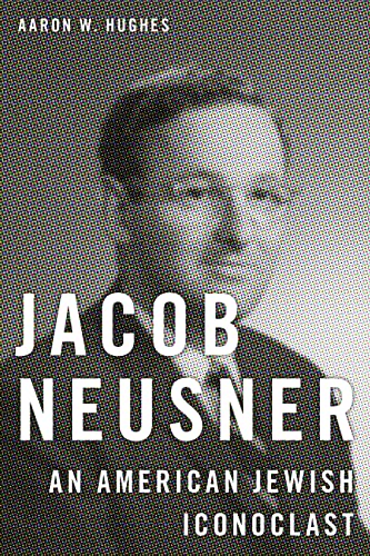 Jacob Neusner: An American Jewish Iconoclast - Click to Buy