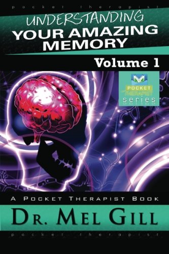 Understanding your amazing memory volume 1: The Pocket Therapist Series
