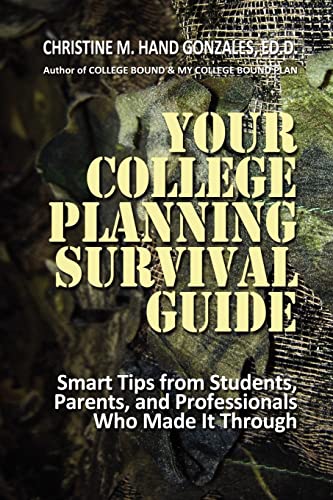 Your College Planning Survival Guide: Smart Tips from Students, Parents, and Professionals Who Made It Through - Click to Buy