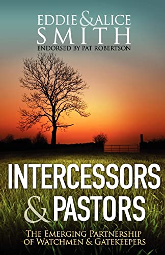 Intercessors & Pastors: The Emerging Partnership of Watchmen & Gatekeepers - Click to Buy