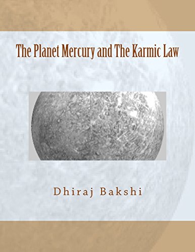 The Planet Mercury and the Karmic Law: The Karmic Effects, Astrological Parameters, Timing of Events, Provisions of Karmic Law - Click to Buy