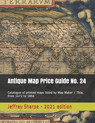 Antique Map Price Guide No. 24: Catalogue of printed maps listed by Map Maker / Title, from 1472 to 1850. - Click to Buy