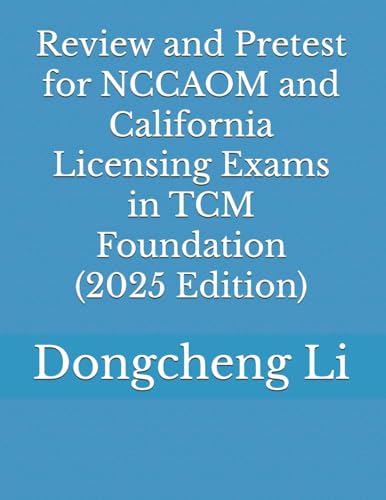 Review and Pretest for NCCAOM and California Licensing Exams in TCM Foundation - Click to Buy