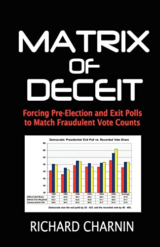 Matrix of Deceit: Forcing Pre-Election and Exit Polls to Match Fraudulent Vote Counts - Click to Buy