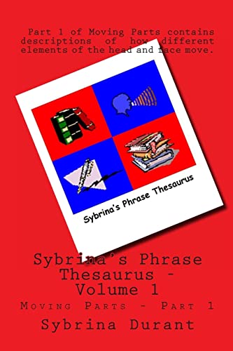 Sybrina's Phrase Thesaurus: Moving Parts - Part 1 (Sybrina's Phrase Thesaurus Book)