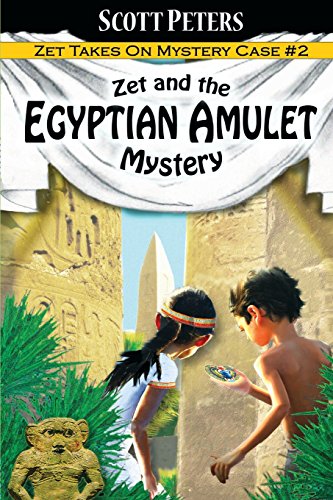Zet and the Egyptian Amulet Mystery: Secret Agent Zet Series Book 2 - Click to Buy