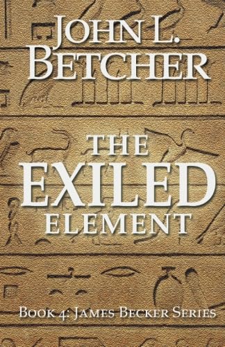 The Exiled Element: A James Becker Suspense/Thriller (James Becker Suspense/Thriller Series) - Click to Buy