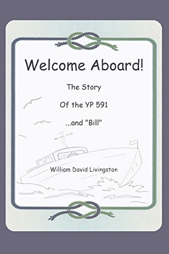Welcome Aboard! The Story of the YP591...and "Bill." - Click to Buy