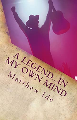 A Legend...In My Own Mind - Click to Buy