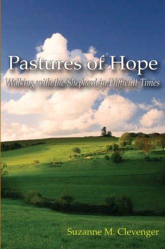 Pastures of Hope: Walking with the Shepherd in Difficult Times - Click to Buy