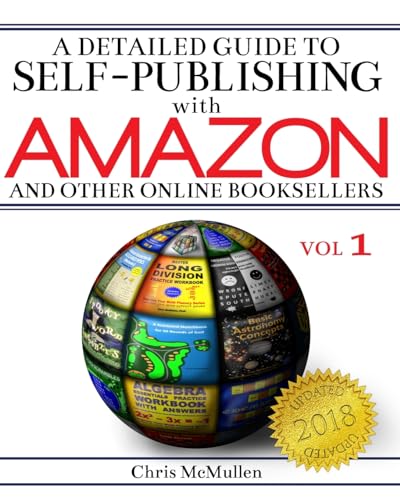 A Detailed Guide to Self-Publishing with Amazon and Other Online Booksellers: How to Print-on-Demand with CreateSpace & Make eBooks for Kindle & Other eReaders - Click to Buy