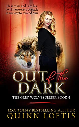 Out of the Dark (The Grey Wolves Series) - Click to Buy