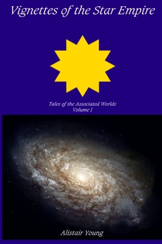 Vignettes of the Star Empire: Tales of the Associated Worlds - Click to Buy