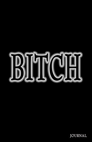 Bitch Journal - Click to Buy