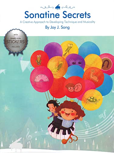 Sonatine Secrets: A Creative Approach to Developing Technique and Musicality - Click to Buy
