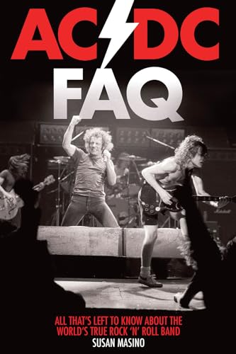 AC/DC FAQ: All That's Left to Know About the World's True Rock 'n' Roll Band - Click to Buy