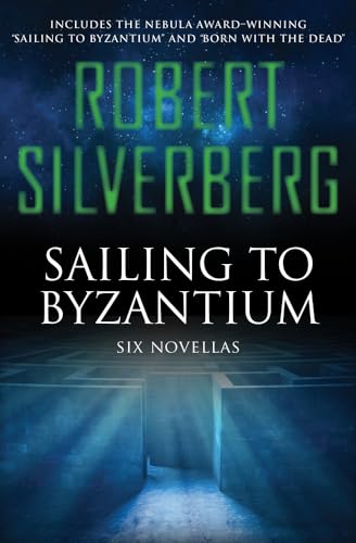 Sailing to Byzantium: Six Novellas - Click to Buy