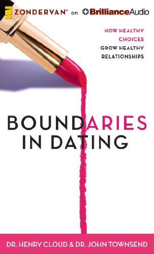 Boundaries In Dating: How Healthy Choices Grow Healthy Relationships - Click to Buy