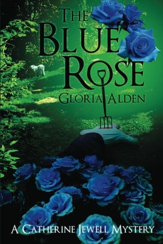 The Blue Rose: Volume 1 (A Catherine Jewell Mystery) - Click to Buy