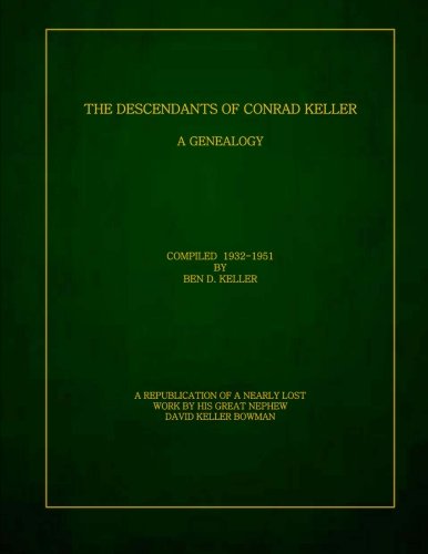 The Descendants of Conrad Keller: Genealogy of the Keller Family as of 1951