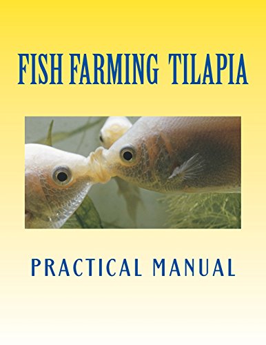 Tilapia Fish Farming: Practical Manual: Volume 1 (Tilapia Fish Farmers) - Click to Buy