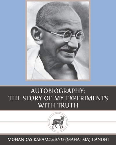 Autobiography: The Story of My Experiments with Truth