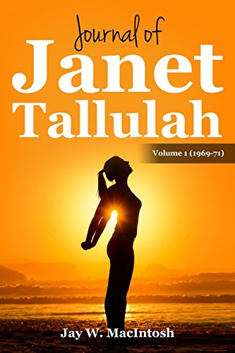 Journal of Janet Tallulah: Volume 1 (1969-71) ((1969-1971)) - Click to Buy