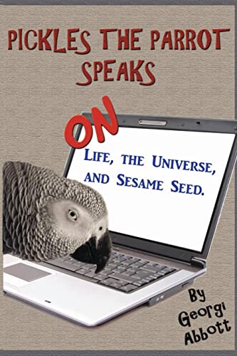 Pickles The Parrot Speaks: On Like, The Universe, And Sesame Seed. - Click to Buy