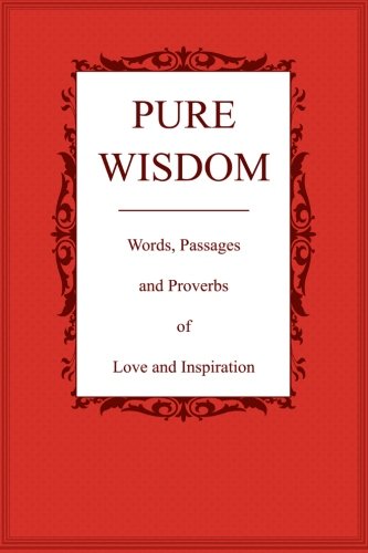 Pure Wisdom: Words Of Love And Inspiration - Click to Buy