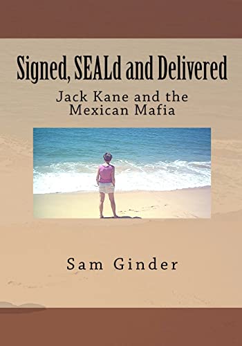 Signed, SEALd and Delivered: Jack Kane and the Mexican Mafia - Click to Buy