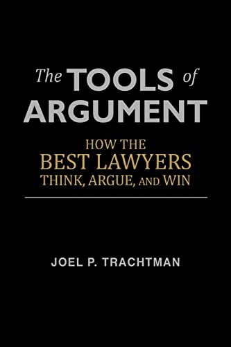 The Tools of Argument: How the Best Lawyers Think, Argue, and Win - Click to Buy