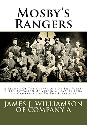 Mosby's Rangers: A Record Of The Operations Of The Forty-Third Battalion Of Virginia Cavalry From Its Organization To The Surrender - Click to Buy