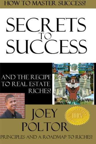 Secrets to Success and Recipe to Real Estate Riches - Click to Buy