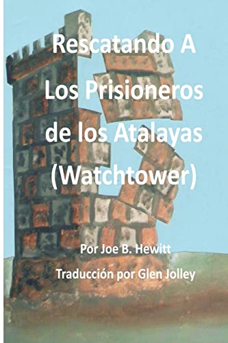 Rescatando a Los Prisioneros de los Atalaya (Spanish Edition) - Click to Buy