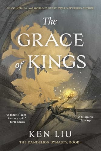 The Grace of Kings (1) (The Dandelion Dynasty) - Click to Buy