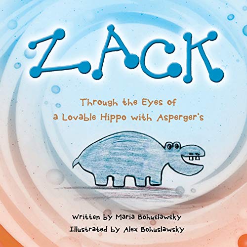 Zack: Through the Eyes of a Lovable Hippo with Asperger's - Click to Buy