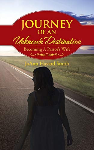 Journey Of An Unknown Destination: Becoming A Pastor's Wife - Click to Buy