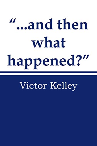 . . . And Then What Happened? - Click to Buy