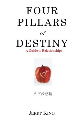 Four Pillars of Destiny: A Guide to Relationships: Volume 1 - Click to Buy