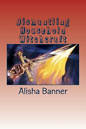 Dismantling Household Witchcraft - Click to Buy